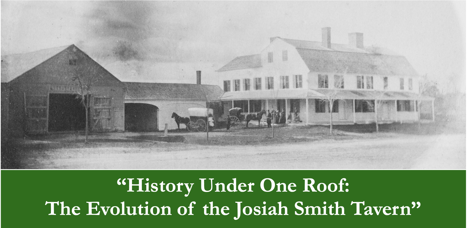 History Under One Roof: The Evolution of the Josiah Smith Tavern.