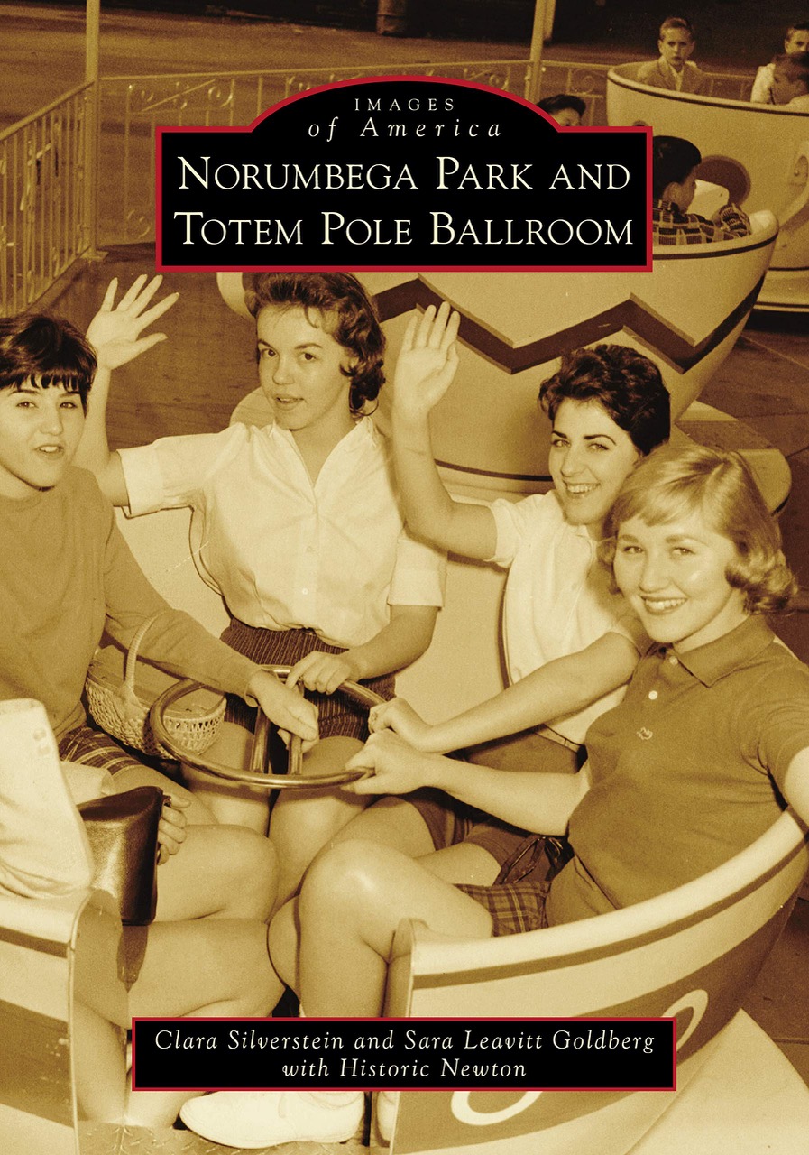 Book cover of "Norumbega Park and Totem Pole Ballroom" with photo of riders in a teacup ride.